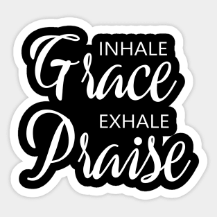 Inhale Grace Exhale Praise Sticker